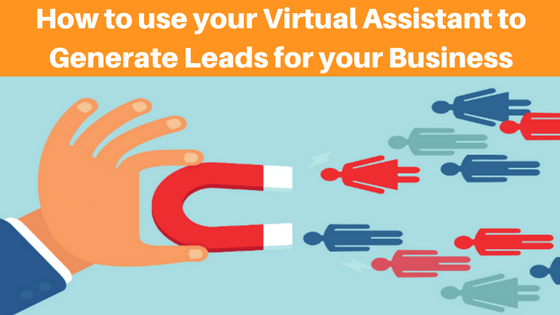 How to Generate Leads using your Virtual Assistant