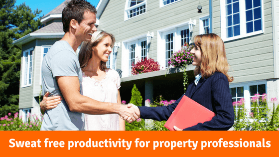 Sweat free productivity for property professionals