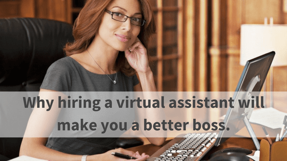 Why hiring a virtual assistant will make you a better boss