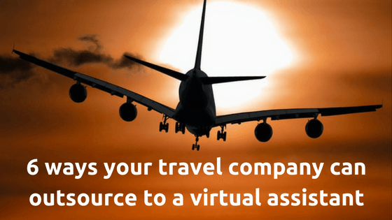 6 ways your travel company can outsource to a virtual assistant