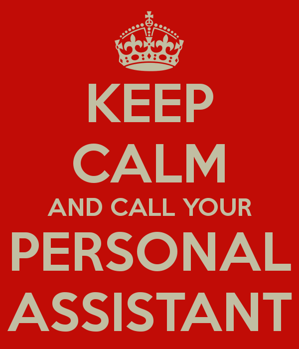 Keep calm and call your personal assistant